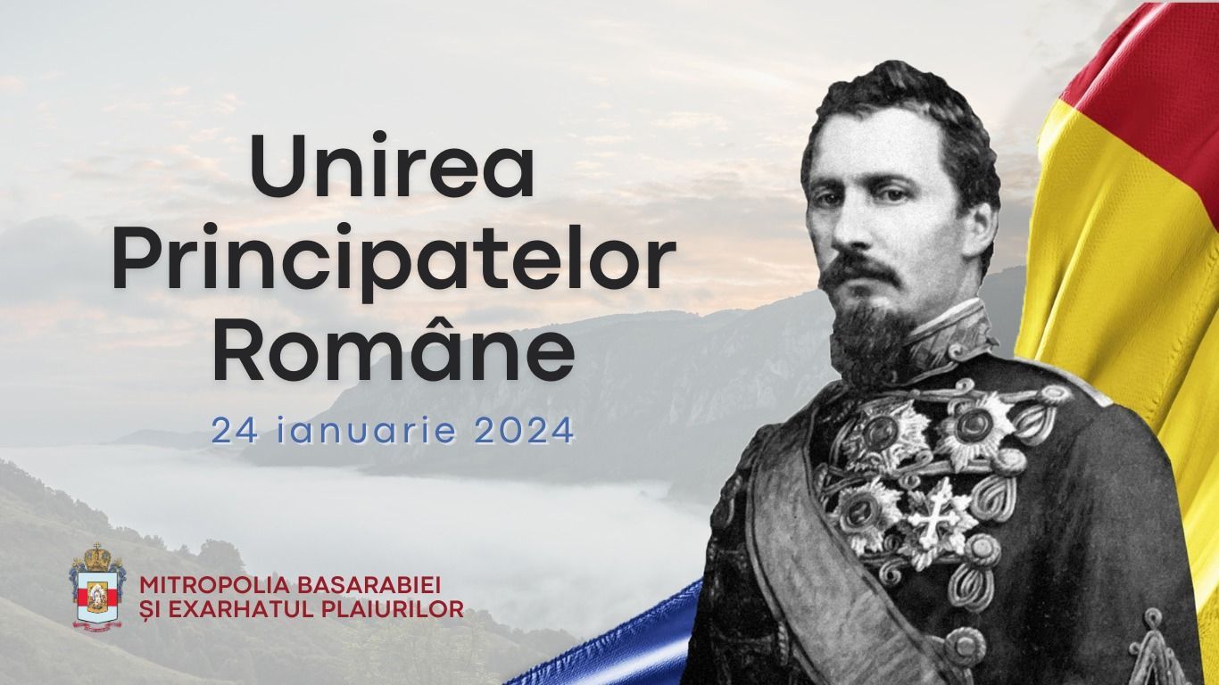 Mitropolia Basarabiei anunță un program special pentru a marca cea de-a 165-a aniversare de la Unirea Principatelor Române