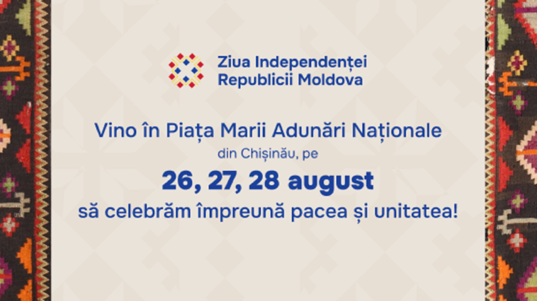 Mai multe evenimente dedicate Zilei Independenței Republicii Moldova vor fi organizate începând de astăzi în Chișinău